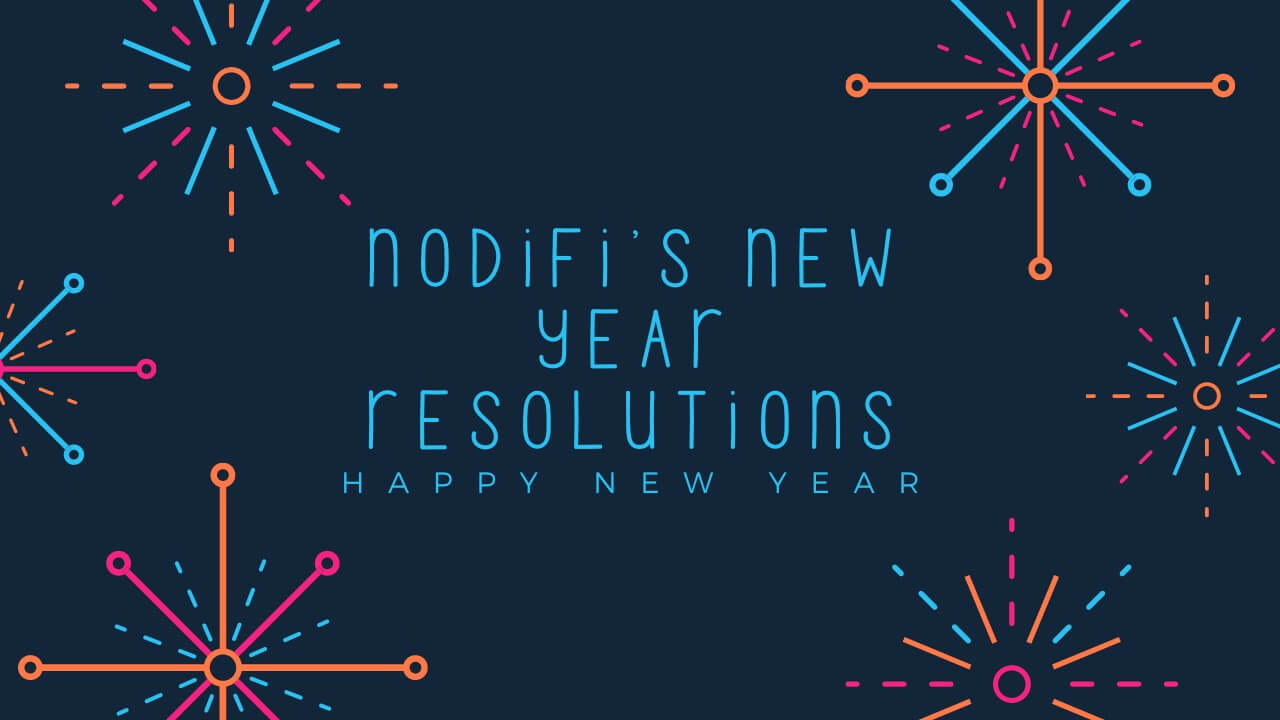 Nodifi’s New Year Resolutions
